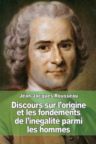 Kniha Discours sur l'origine et les fondements de l'inégalité parmi les hommes Jean-Jacques Rousseau