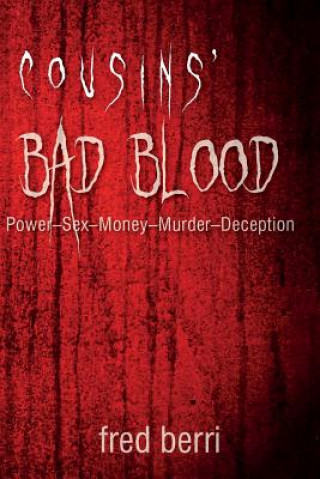 Kniha Cousins' Bad Blood: &#65279;&#65279;Power-Sex-Money-Murder-Deception Fred Berri