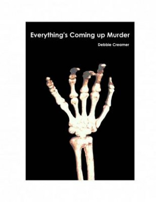 Boek Everything's Coming Up Murder Mrs Debbie Creamer