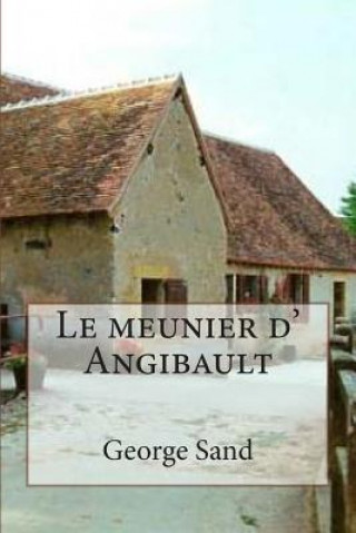 Kniha Le meunier d' Angibault Mrs George Sand