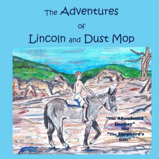 Kniha The Adventures of Lincoln and Dust Mop: The Abandoned Donkey and The Shepherd's Gift Karen Fettig