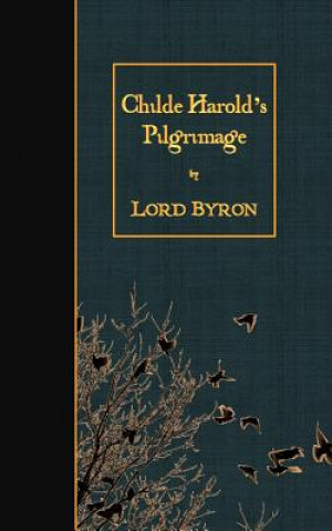 Kniha Childe Harold's Pilgrimage Lord George Gordon Byron
