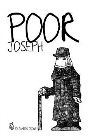 Könyv Poor Joseph: A mini-narrative about one of history's most curious figures, The Elephant Man MR Jamison Odone