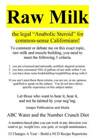Carte Raw Milk: the legal "Anabolic Steroid" for common-sense Californians! Jumper Publications and Media