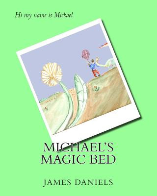 Książka Michael's Magic Bed MR James Robert Daniels Jr