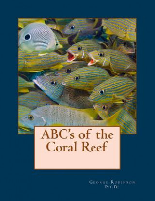 Carte ABC's of the Coral Reef George Robinson Ph D