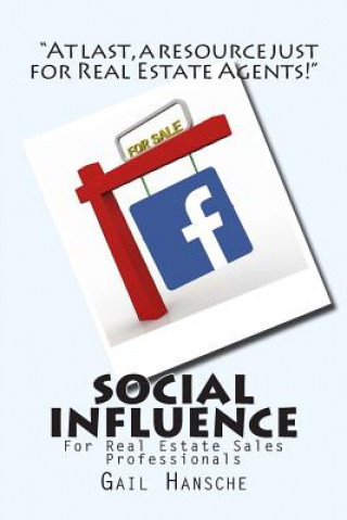 Kniha Social Influence for Real Estate Sales Professionals: A Beginner's Guide Gail Hansche
