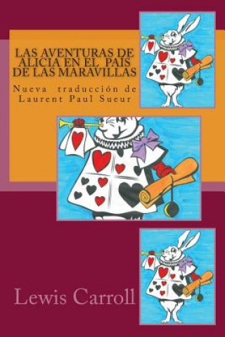 Kniha Las aventuras de Alicia en el país de las maravillas: Nueva traducción de Laurent Paul Sueur Lewis Carroll