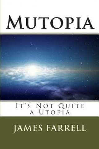 Carte Mutopia: It's Not Quite a Utopia James Farrell