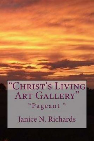 Kniha "Christ's Living Art Gallery": Pageant Janice N Richards