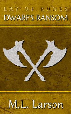 Knjiga Lay of Runes: Dwarf's Ransom M L Larson