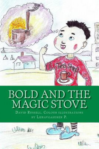 Kniha Bold and the Magic Stove: Colour Edition David J M Russell