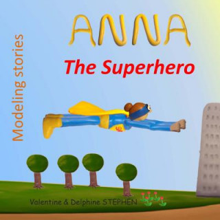 Книга Anna the Superhero Valentine Stephen