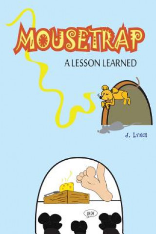 Könyv Mousetrap: A Lesson Learned J Lynch