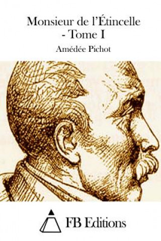 Carte Monsieur de l'Étincelle - Tome I Amedee Pichot