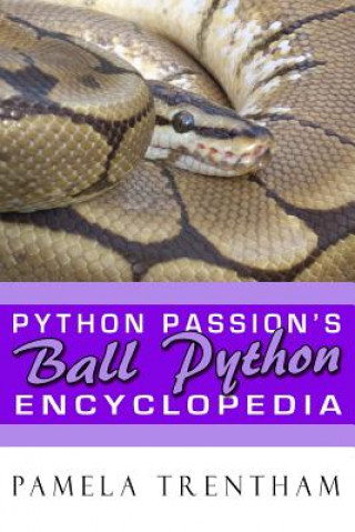 Carte Python Passion's Ball Python Encyclopedia Pamela Trentham