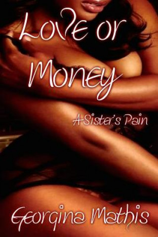 Kniha Love or Money: A Sister's Pain Georgina Mathis