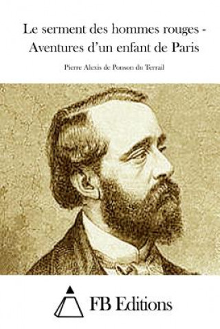 Könyv Le serment des hommes rouges - Aventures d'un enfant de Paris Fb Editions