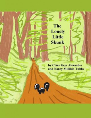 Könyv The Lonely Little Skunk Clare Keys Alexander