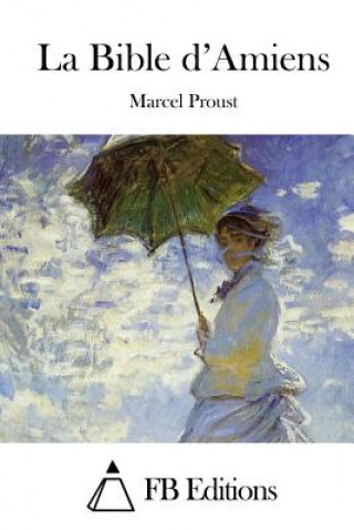Kniha La Bible d'Amiens Marcel Proust