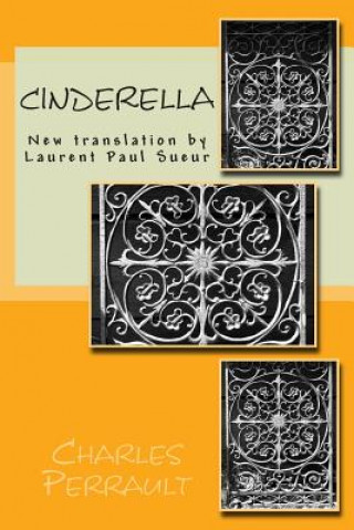 Könyv Cinderella: New translation by Laurent Paul Sueur Charles Perrault