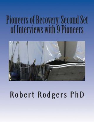 Carte Pioneers of Recovery: Second Set of Interviews with 9 Pioneers: How People with Parkinson's Disease Reversed Their Symptoms Robert Rodgers Phd