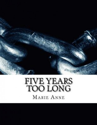 Kniha Five Years Too Long Marie Anne