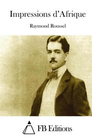 Kniha Impressions d'Afrique Raymond Roussel