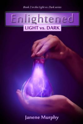 Kniha Enlightened: Light vs. Dark Janene Murphy