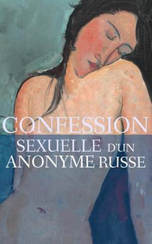 Kniha Confession sexuelle d'un anonyme russe Anonyme