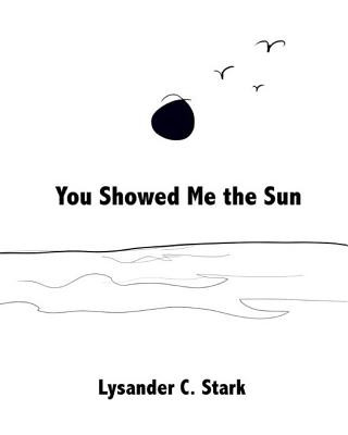 Książka You Showed Me the Sun Lysander C Stark