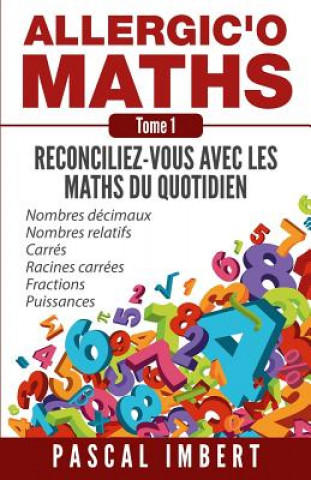 Carte Allergic'o Maths, tome 1: Réconciliez-vous avec les maths du quotidien Pascal Imbert