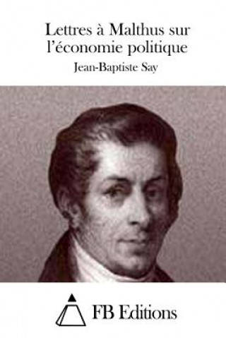 Book Lettres ? Malthus sur l'économie politique Jean-Baptiste Say