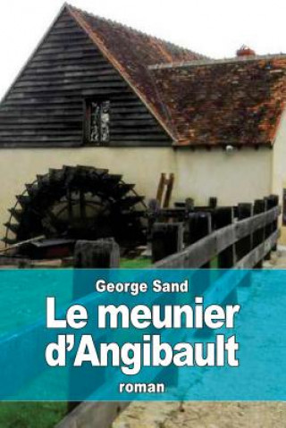 Книга Le meunier d'Angibault George Sand