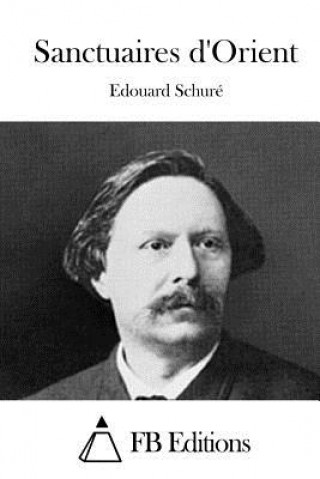 Kniha Sanctuaires d'Orient Edouard Schure