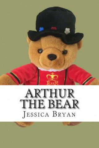 Kniha Arthur the Bear Jessica J Bryan