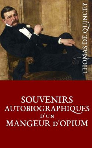 Carte Souvenirs autobiographiques d'un mangeur d'opium Thomas de Quincey