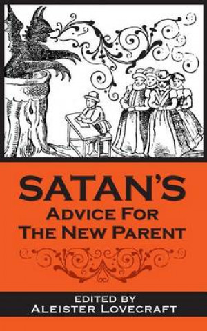 Carte Satan's Advice for the New Parent Aleister Lovecraft Esq