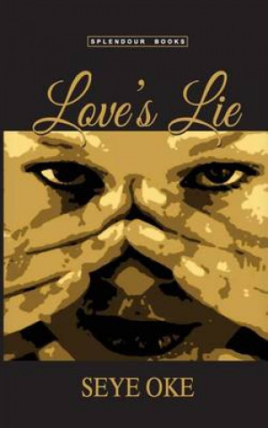 Könyv Love's Lie Seye Oke