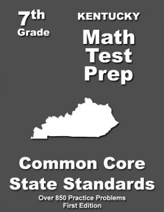 Kniha Kentucky 7th Grade Math Test Prep: Common Core Learning Standards Teachers' Treasures