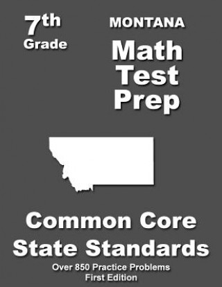 Kniha Montana 7th Grade Math Test Prep: Common Core Learning Standards Teachers' Treasures