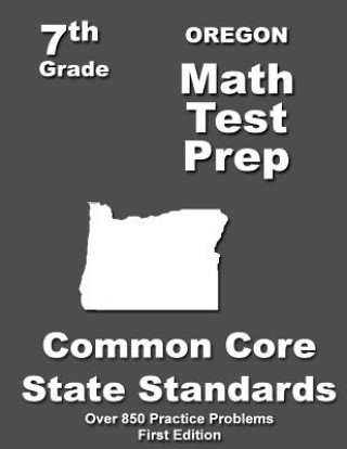 Knjiga Oregon 7th Grade Math Test Prep: Common Core Learning Standards Teachers' Treasures