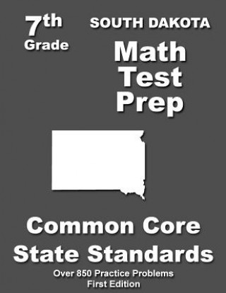 Knjiga South Dakota 7th Grade Math Test Prep: Common Core Learning Standards Teachers' Treasures