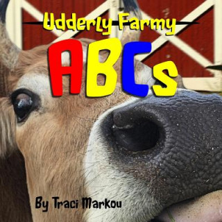 Libro Udderly Farmy ABCs Traci Markou