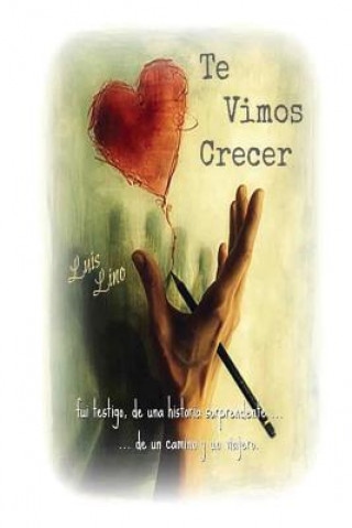 Knjiga Te vimos crecer Luis Lino