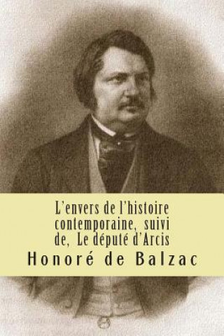 Buch L'envers de l'histoire contemporaine, suivi de, Le depute d'Arcis: La comedie humaine M Honore De Balzac