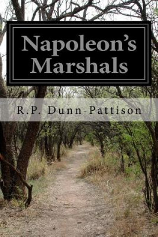Könyv Napoleon's Marshals R P Dunn-Pattison