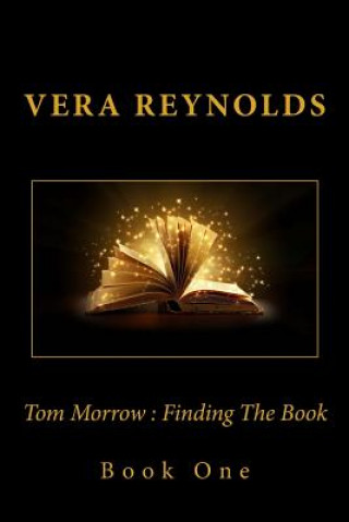 Kniha Tom Morrow: Finding The Book Vera Reynolds