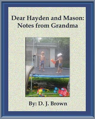 Książka Dear Hayden and Mason: Notes from Grandma D J Brown