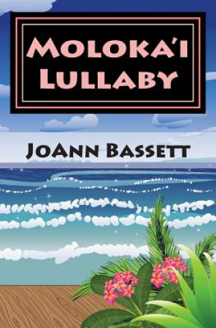 Carte Moloka'i Lullaby: An Islands of Aloha Mystery Joann Bassett